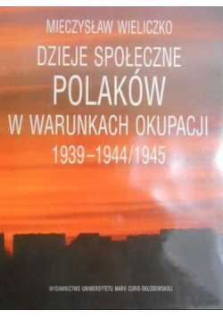 Dzieje społeczne Polaków w warunkach okupacji