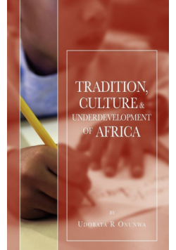 Tradition, Culture & Underdevelopment of Africa