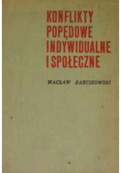 Barcikowski Wacław - Konflikty popędowe indywidualne i społeczne