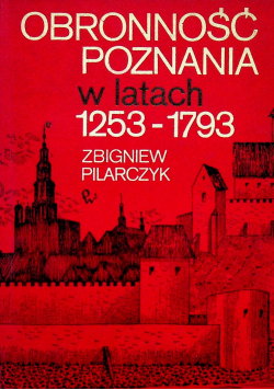 Obronność Poznania w latach 1253 - 1793