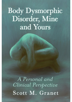 Body Dysmorphic Disorder, Mine and Yours