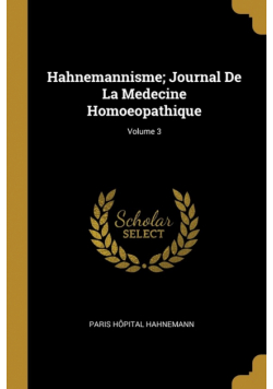 Hahnemannisme; Journal De La Medecine Homoeopathique; Volume 3