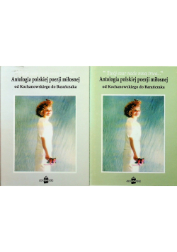 Antologia polskiej poezji miłosnej od kochanowskiego do Barańczaka Tom 1 i 2
