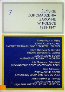 Żeńskie zgromadzenia zakonne w Polsce 1939-1947 tom 7