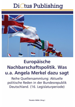 Europäische Nachbarschaftspolitik. Was u.a. Angela Merkel dazu sagt