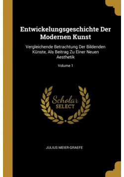 Entwickelungsgeschichte Der Modernen Kunst