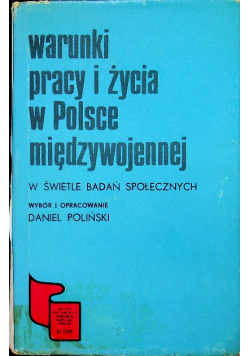 Warunki pracy i życia w Polsce międzywojennej w świetle badań społecznych