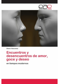 Encuentros y desencuentros de amor, goce y deseo