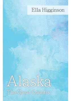Alaska -The Great Country
