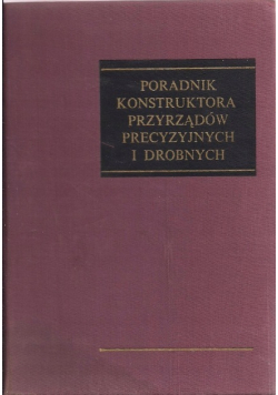 Poradnik konstruktora przyrządów precyzyjnych