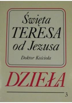 Święta Teresa od Jezusa Dzieła Tom 3