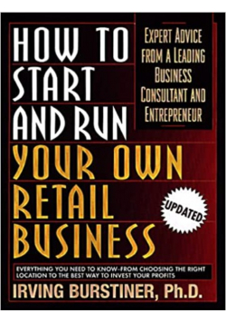 How to Start and Run Your Own Retail Business
