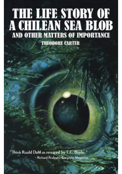 The Life Story of a Chilean Blob and Other Matters of Importance