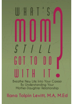 What's Mom Still Got To Do With It?