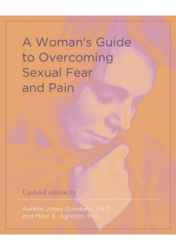 A Woman's Guide to Overcoming Sexual Fear and Pain