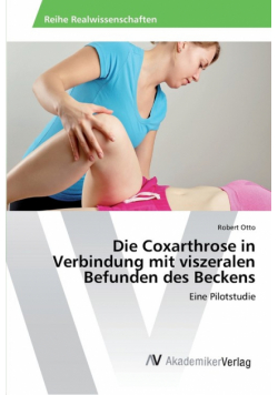 Die Coxarthrose in Verbindung mit viszeralen Befunden des Beckens