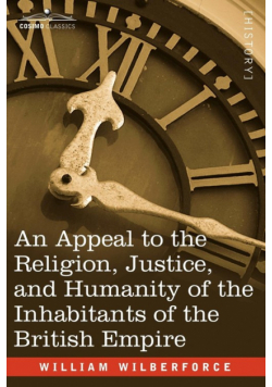 An Appeal to the Religion, Justice, and Humanity of the Inhabitants of the British Empire