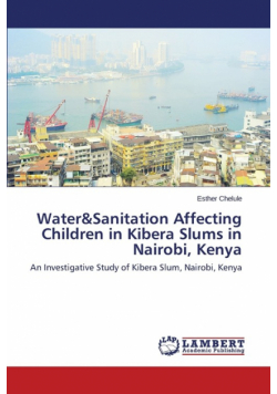 Water&Sanitation Affecting Children in Kibera Slums in Nairobi, Kenya