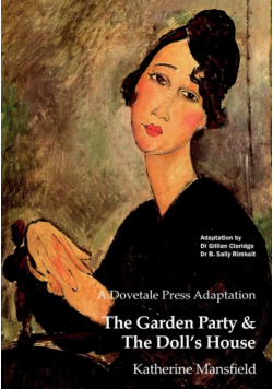 A Dovetale Press Adaptation of The Garden Party & The Doll's House by Katherine Mansfield