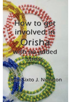 How to get involved in Orisha  with no added stress