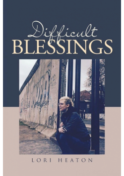 Difficult Blessings