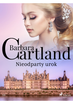 Nieodparty urok - Ponadczasowe historie miłosne Barbary Cartland