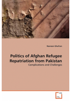 Politics of Afghan Refugee Repatriation from Pakistan