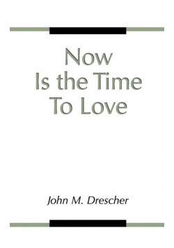 Now Is the Time to Love