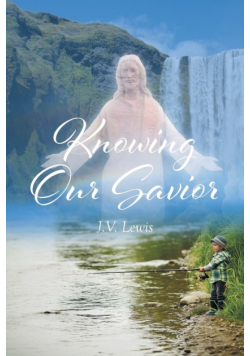 Knowing Our Savior