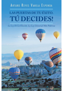 Las Puertas De Tu Éxito. Tú Decides!