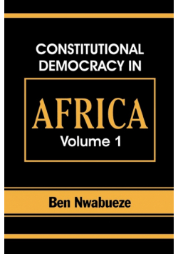 Constitutional Democracy in Africa. Vol. 1. Structures, Powers and Organising Principles of Government
