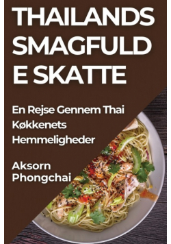 Thailands Smagfulde Skatte