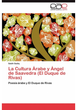 La Cultura Arabe y Angel de Saavedra (El Duque de Rivas)