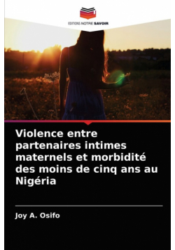 Violence entre partenaires intimes maternels et morbidité des moins de cinq ans au Nigéria