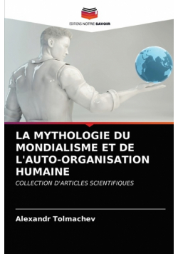 La Mythologie Du Mondialisme Et De L'auto-Organisation Humaine