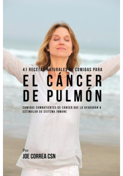 41 Recetas Naturales de Comidas Para El Cáncer de Pulmón