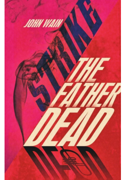 Strike The Father Dead