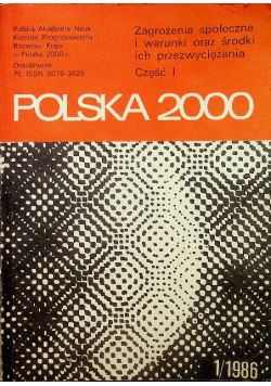 Polska 2000 Zagrożenia społeczne i warunki oraz środki ich przezwyciężania Część I