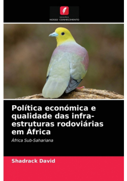 Política económica e qualidade das infra-estruturas rodoviárias em África