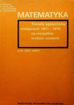 Matematyka tematy egzaminów wstępnych 1971 1976