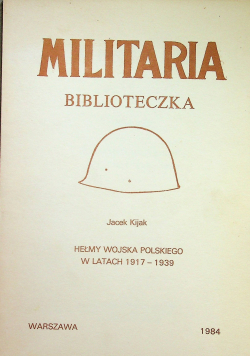 Militaria Biblioteczka Hełmy wojska polskiego w latach 1917 1939