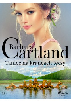 Taniec na krańcach tęczy - Ponadczasowe historie miłosne Barbary Cartland