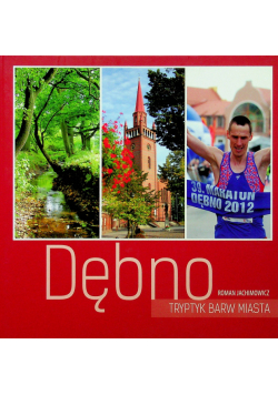 Dębno tryptyk barw miasta