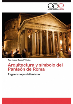 Arquitectura y símbolo del Panteón de Roma
