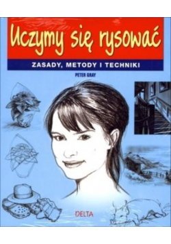 Uczymy się rysować Zasady metody i techniki