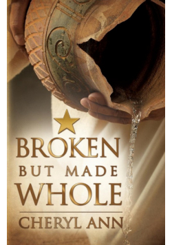 Broken but Made Whole