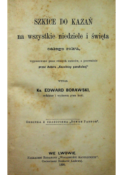 Szkice do kazań na wszystkie niedziele i święta całego roku 1890 r.