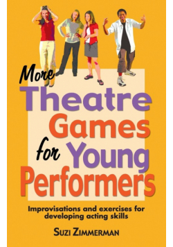 More Theatre Games for Young Performers