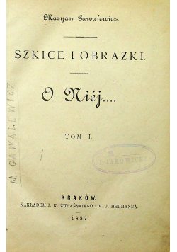 Szkice i obrazki O Niej tom 1 i 2 1887 r.