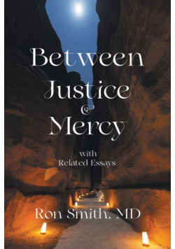 Between Justice & Mercy with Related Essays